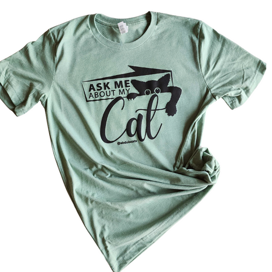 Ask Me About My Cat T-Shirt