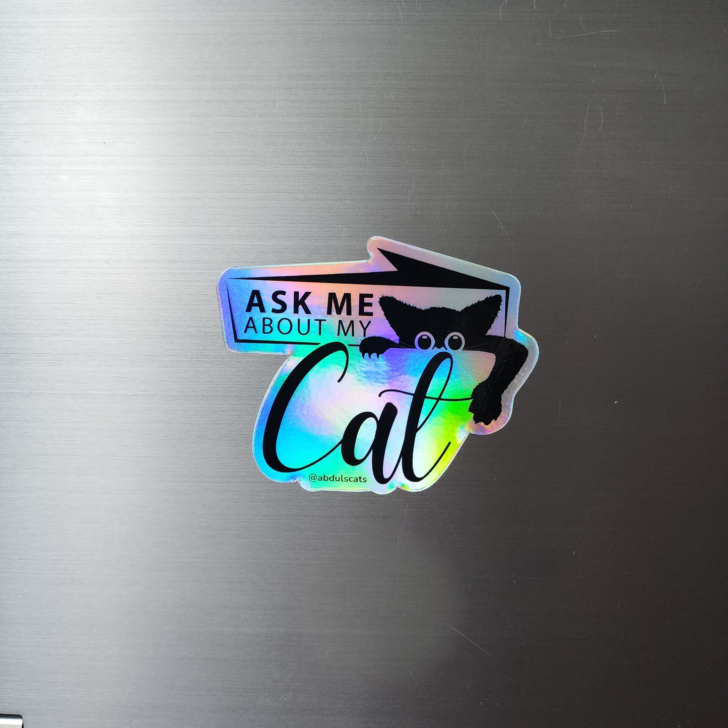 Ask Me About My Cat Holographic Sticker